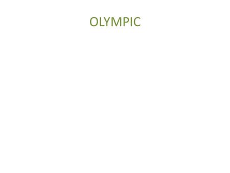 OLYMPIC. Introduction THE OLYMPICS The Olympic Games is an international multi-sport event subdivided into summer and winter sporting events. The summer.
