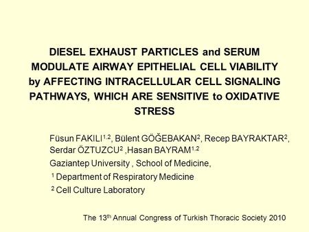 DIESEL EXHAUST PARTICLES and SERUM MODULATE AIRWAY EPITHELIAL CELL VIABILITY by AFFECTING INTRACELLULAR CELL SIGNALING PATHWAYS, WHICH ARE SENSITIVE to.