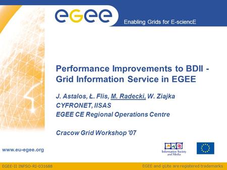 EGEE-II INFSO-RI-031688 Enabling Grids for E-sciencE www.eu-egee.org EGEE and gLite are registered trademarks Performance Improvements to BDII - Grid Information.