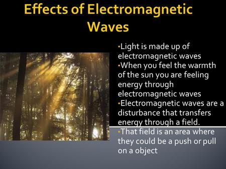Effects of Electromagnetic Waves