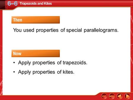 You used properties of special parallelograms.
