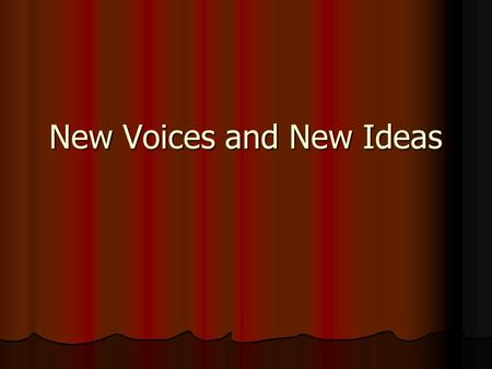 New Voices and New Ideas. Out With the Old… People had tried both the Liberals and the Conservatives with little change in their situation People had.