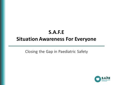 S.A.F.E Situation Awareness For Everyone