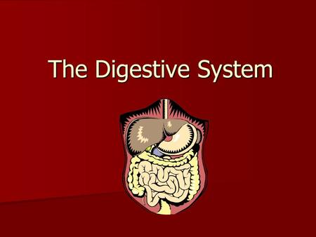 The Digestive System. The Digestive System and Body Metabolism Slide 14.1 Copyright © 2003 Pearson Education, Inc. publishing as Benjamin Cummings  Digestion.