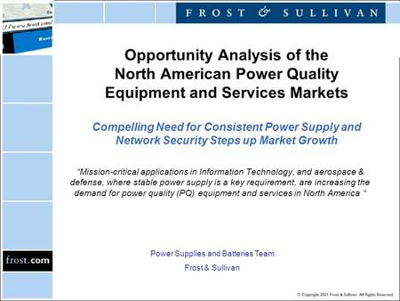 Opportunity Analysis of the North American Power Quality Equipment and Services Markets Compelling Need for Consistent Power Supply and Network Security.