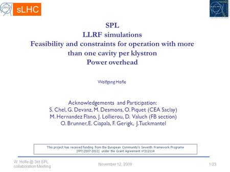 W. 3rd SPL collaboration Meeting November 12, 20091/23 Wolfgang Hofle SPL LLRF simulations Feasibility and constraints for operation with more.