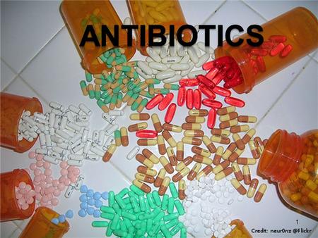 Antibiotics.