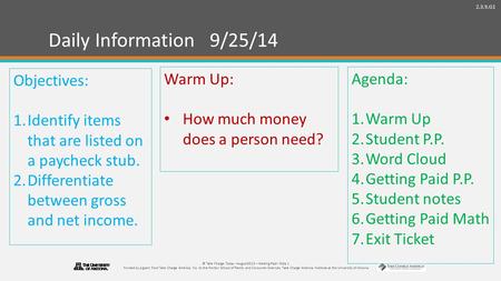 2.3.9.G1 © Take Charge Today –August2013 – Getting Paid– Slide 1 Funded by a grant from Take Charge America, Inc. to the Norton School of Family and Consumer.