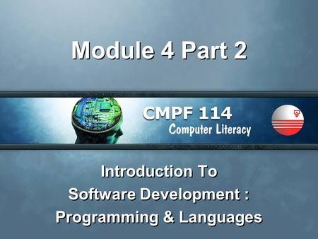 Module 4 Part 2 Introduction To Software Development : Programming & Languages Introduction To Software Development : Programming & Languages.