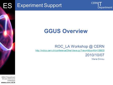 Experiment Support CERN IT Department CH-1211 Geneva 23 Switzerland  t DBES GGUS Overview ROC_LA CERN