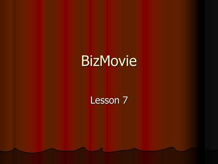 BizMovie Lesson 7. Venture Capitalist A person who invests cash in a new and innovative business A person who invests cash in a new and innovative business.