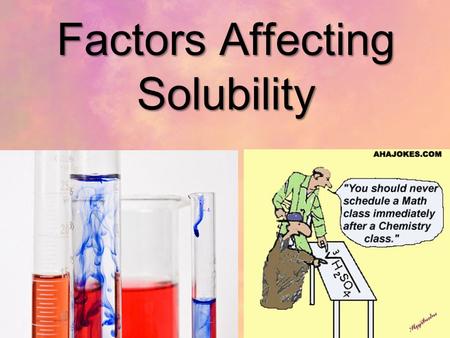 Factors Affecting Solubility. What is Solubility? Describes the amount of solute that dissolves in a solvent.