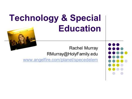 Technology & Special Education Rachel Murray
