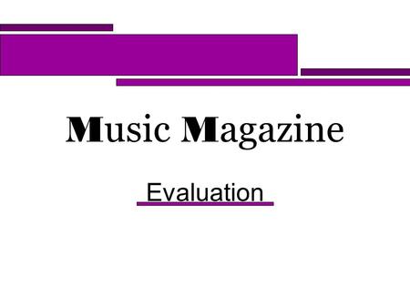 Music Magazine Evaluation. F orms and C onventions… My magazine slightly challenges some of the conventions particularly with the fonts in on the front.