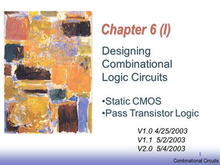 Chapter 6 (I) Designing Combinational Logic Circuits Static CMOS