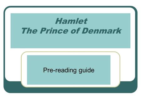 Hamlet The Prince of Denmark