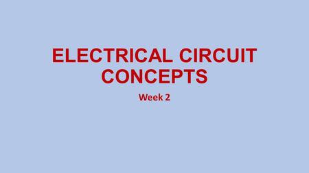 ELECTRICAL CIRCUIT CONCEPTS