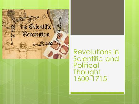Revolutions in Scientific and Political Thought 1600-1715.