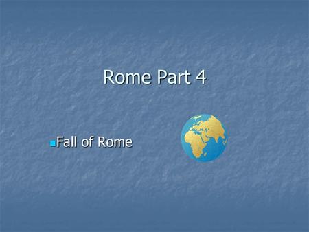 Rome Part 4 Fall of Rome.