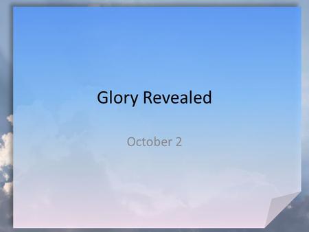 Glory Revealed October 2. Think About It … Why are people interested in miraculous or supernatural events? Some people might try to use Jesus as an ATM.