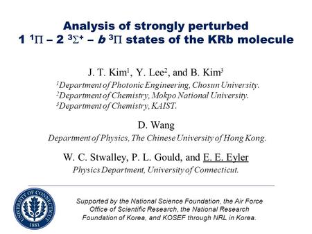 Analysis of strongly perturbed 1 1  – 2 3  + – b 3  states of the KRb molecule J. T. Kim 1, Y. Lee 2, and B. Kim 3 1 Department of Photonic Engineering,