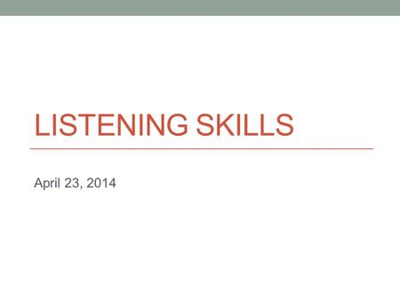 LISTENING SKILLS April 23, 2014. Today Listening for lectures. Theme: Media - Listening strategy: Listening for important information - Note taking strategy: