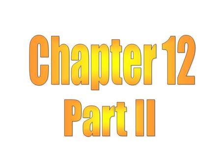Chapter 12 Part II.