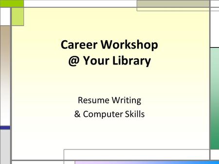Career Your Library Resume Writing & Computer Skills.
