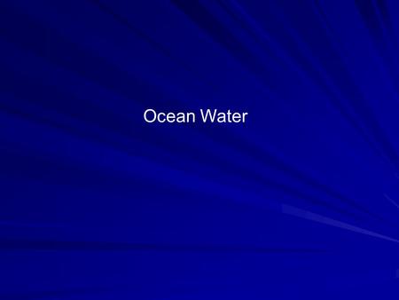 Ocean Water.
