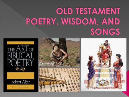 - We have five books in this genre: -Job, Psalms, Proverbs, Ecclesiastes, and Song of Solomon -This genre is actually a mix of poetry, songs, proverbs,