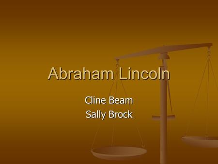 Abraham Lincoln Cline Beam Sally Brock. First Inaugural Address Monday, March 4, 1861 Monday, March 4, 1861 Before he delivered his address, Lincoln.