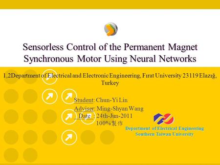 Sensorless Control of the Permanent Magnet Synchronous Motor Using Neural Networks 1,2Department of Electrical and Electronic Engineering, Fırat University.