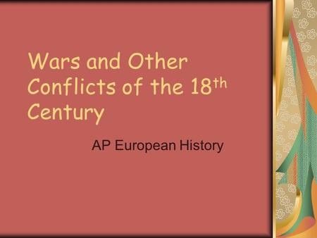 Wars and Other Conflicts of the 18th Century