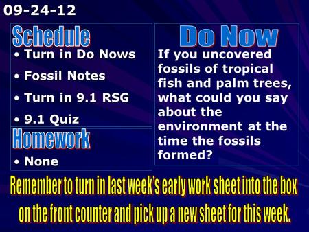 Remember to turn in last week’s early work sheet into the box