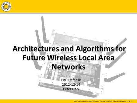 Architectures and Algorithms for Future Wireless Local Area Networks  1 Chapter12345678910 Architectures and Algorithms for Future Wireless Local Area.