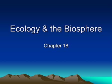 Ecology & the Biosphere