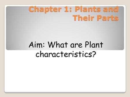Chapter 1: Plants and Their Parts