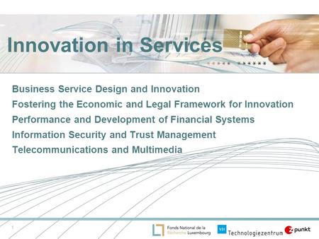 1 Innovation in Services Business Service Design and Innovation Fostering the Economic and Legal Framework for Innovation Performance and Development of.