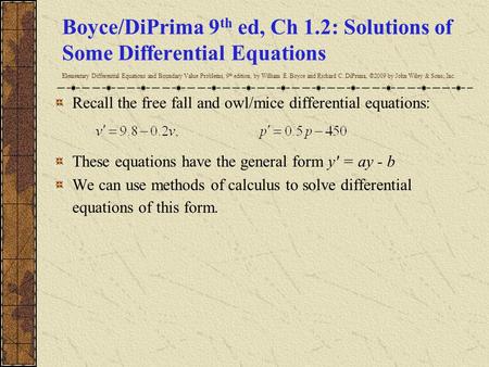 Boyce/DiPrima 9th ed, Ch 1.2: Solutions of Some Differential Equations Elementary Differential Equations and Boundary Value Problems, 9th edition, by.