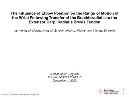 The Influence of Elbow Position on the Range of Motion of the Wrist Following Transfer of the Brachioradialis to the Extensor Carpi Radialis Brevis Tendon.