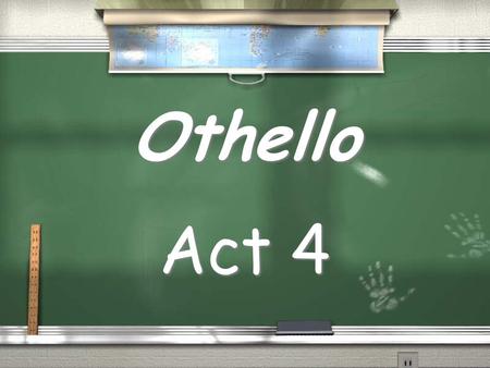 Othello Act 4.