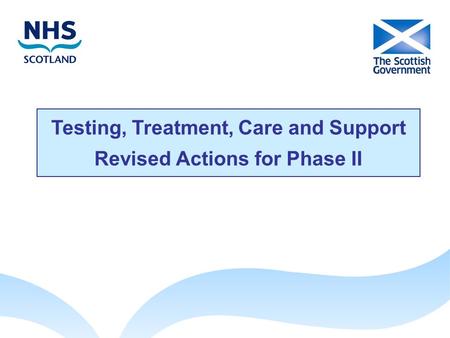 Testing, Treatment, Care and Support Revised Actions for Phase II.