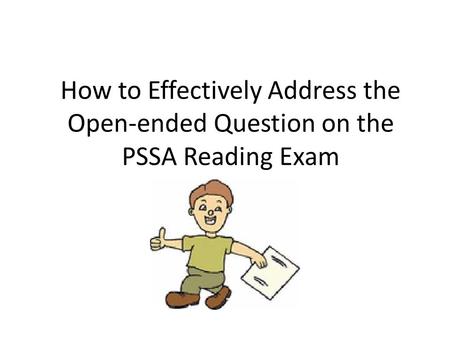 How to Effectively Address the Open-ended Question on the PSSA Reading Exam.