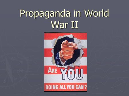Propaganda in World War II. Formats of Propaganda ► Print (Books / Pamphlets) ► Posters ► Comic Books ► Cartoons ► Merchandise / Toys ► Radio / Music.