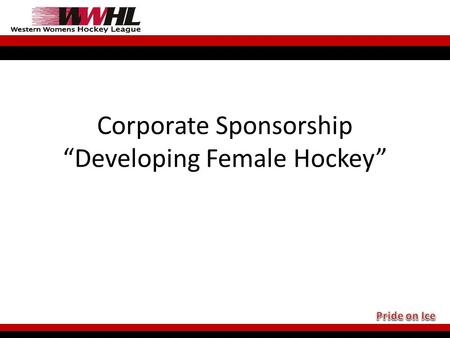 Corporate Sponsorship “Developing Female Hockey”.