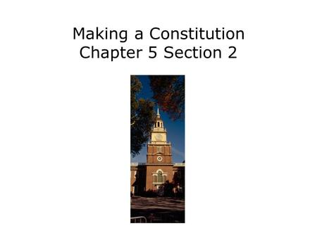 Making a Constitution Chapter 5 Section 2