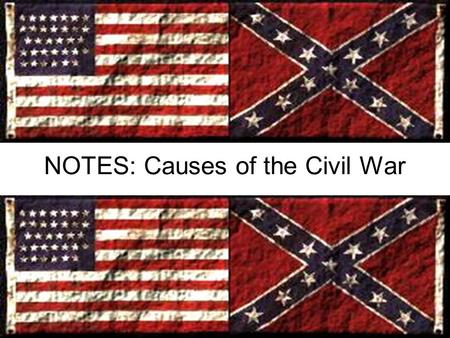 NOTES: Causes of the Civil War. 1) Missouri Compromise 1820 a)LA purchase land north of 36’30 = free b)South of line = slave c)All new land will be free.
