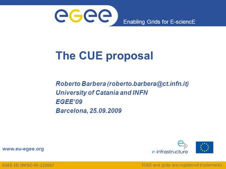 EGEE-III INFSO-RI-222667 Enabling Grids for E-sciencE  EGEE and gLite are registered trademarks Roberto Barbera
