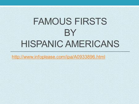 Famous Firsts by Hispanic Americans