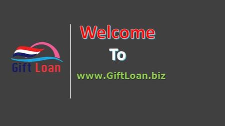 Www.GiftLoan.biz. “Gift Loan is a division of Gift Loan Ltd.  Gift Loan  is established with the noble vision of financial freedom for the masses.